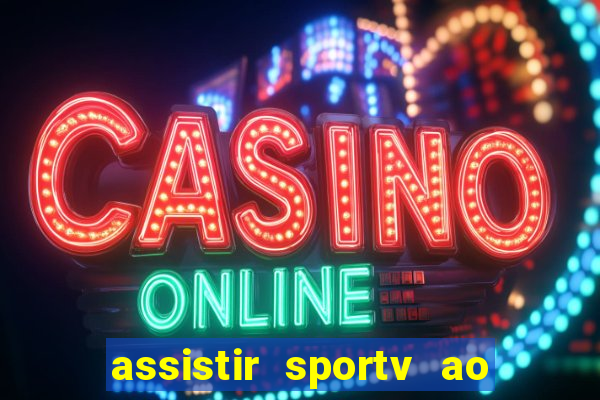 assistir sportv ao vivo agora